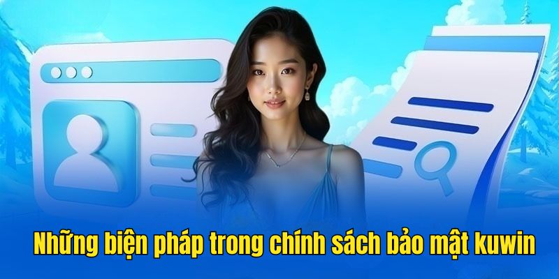 Tổng hợp những biện pháp trong chính sách bảo mật Kuwin