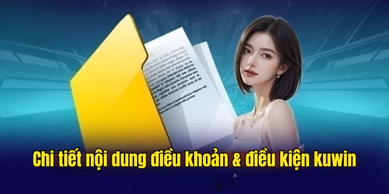 Chi tiết nội dung về điều khoản điều kiện kuwin