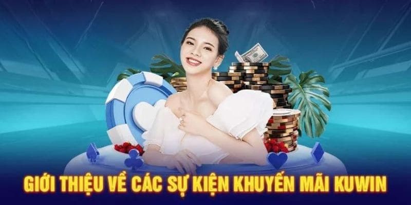 Tổng quan những nét cơ bản về ưu đãi Kuwin