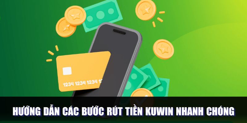 Các bước thực hiện thao tác rút vốn tại Kuwin