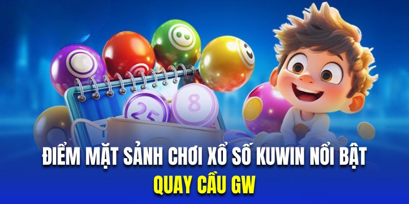 GW lotery chuyên cung cấp sản phẩm quay cầu đa dạng